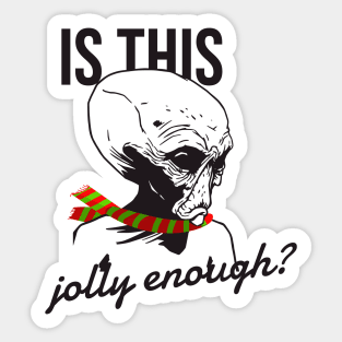 Is this jolly enough? Sad alien Sticker